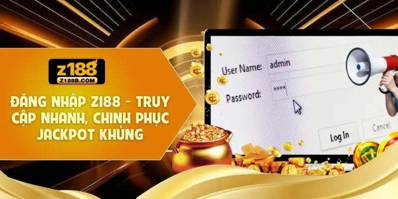 Đăng Nhập Z188 - Truy Cập Nhanh, Chinh Phục Jackpot Khủng