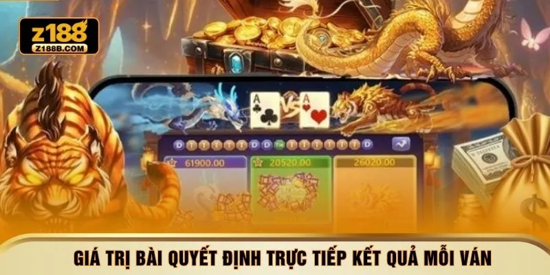 Giá trị bài quyết định trực tiếp kết quả mỗi ván
