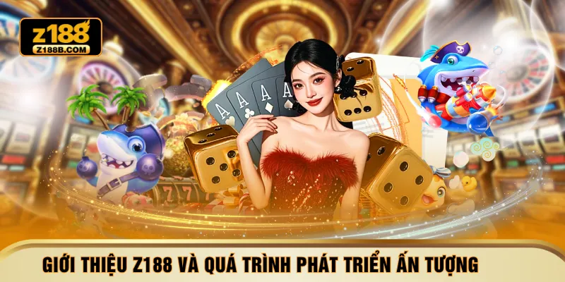 Giới thiệu Z188 và quá trình phát triển ấn tượng