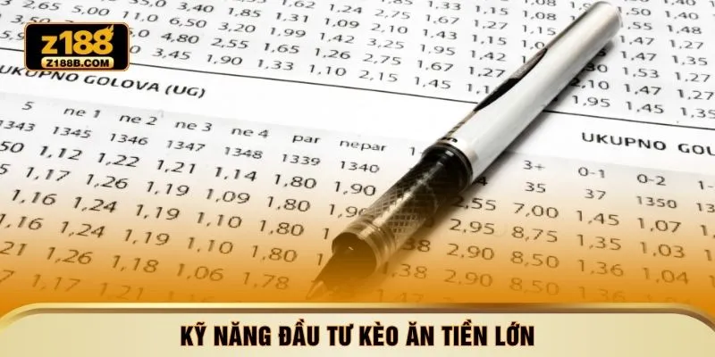 Kỹ năng đầu tư kèo ăn tiền lớn