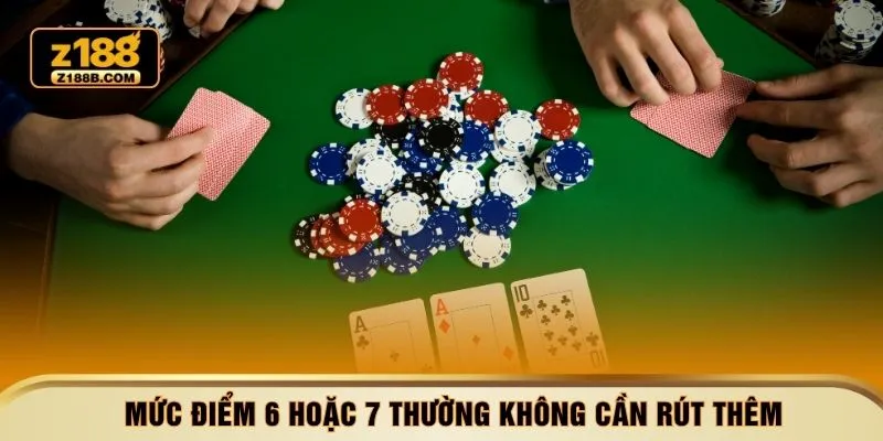 Mức điểm 6 hoặc 7 thường không cần rút thêm