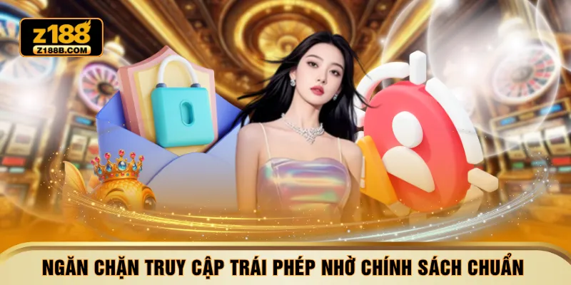 Ngăn chặn truy cập trái phép nhờ chính sách chuẩn
