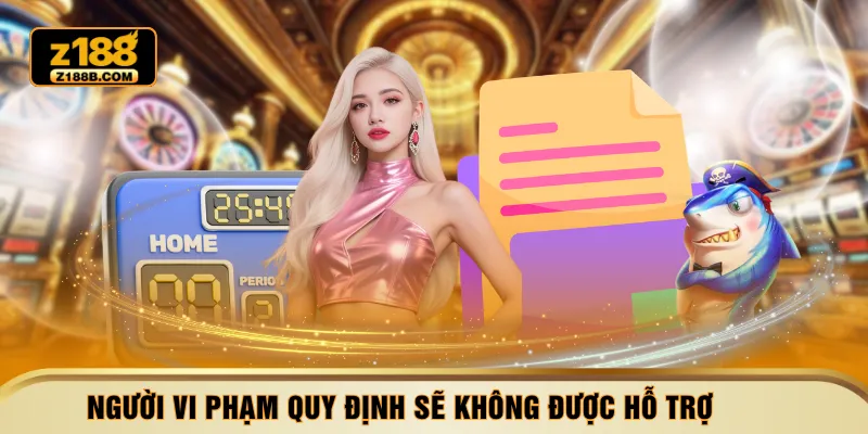 Người vi phạm quy định sẽ không được hỗ trợ