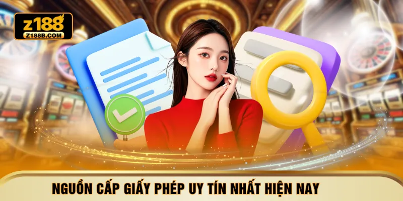 Nguồn cấp giấy phép uy tín nhất hiện nay