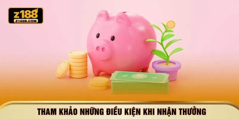 Tham khảo những điều kiện khi nhận thưởng
